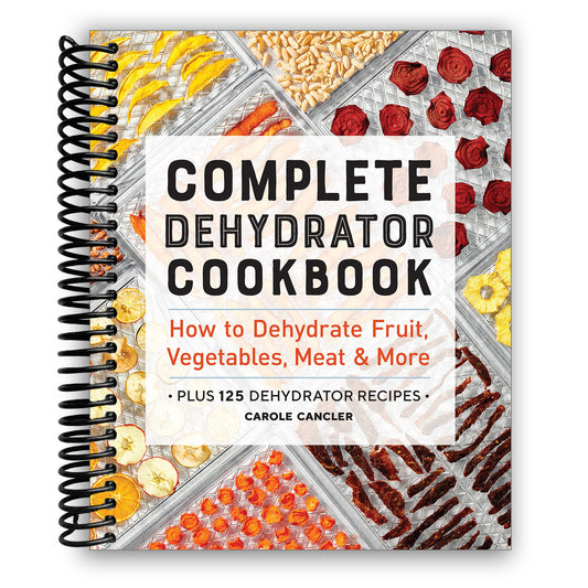 Complete Dehydrator Cookbook for Easy Meals